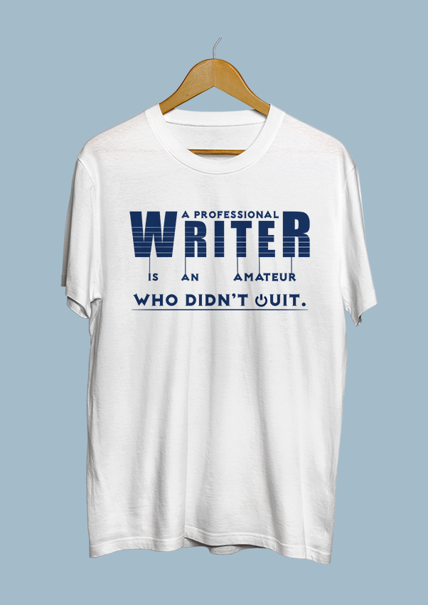 A Professional Writer is an Amateur Who Didn’t Quit