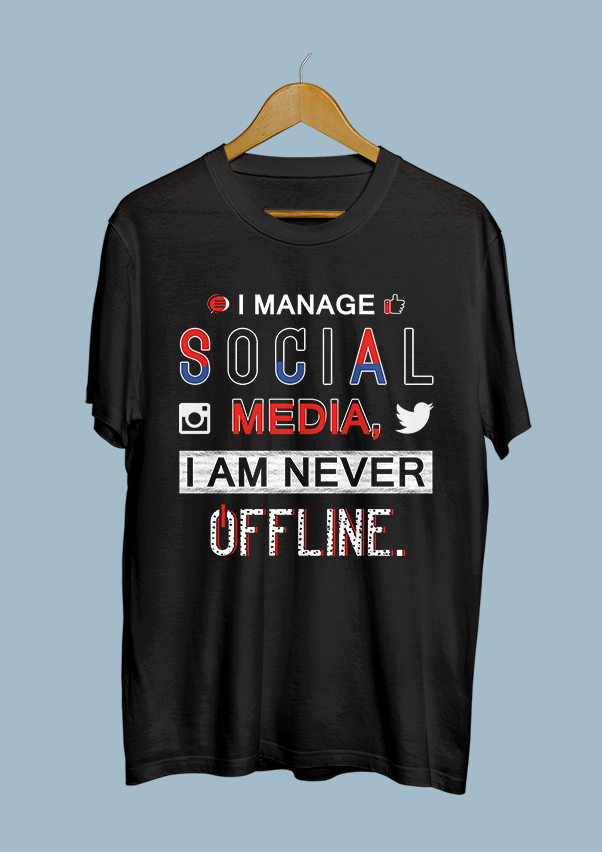 I manage social media, I am never offline