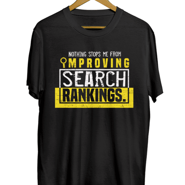 Nothing stops me from improving search rankings black t-shirt