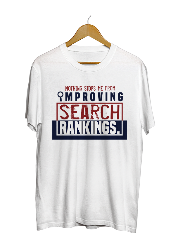 Nothing stops me from improving search rankings white t-shirt