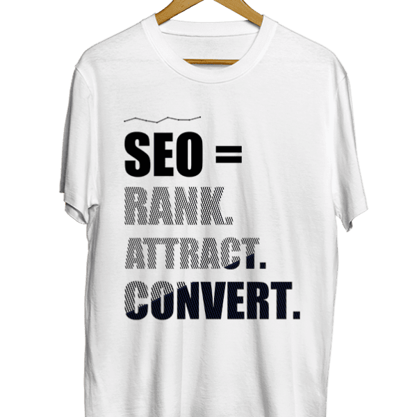 SEO = Rank Attract Convert white t-shirt