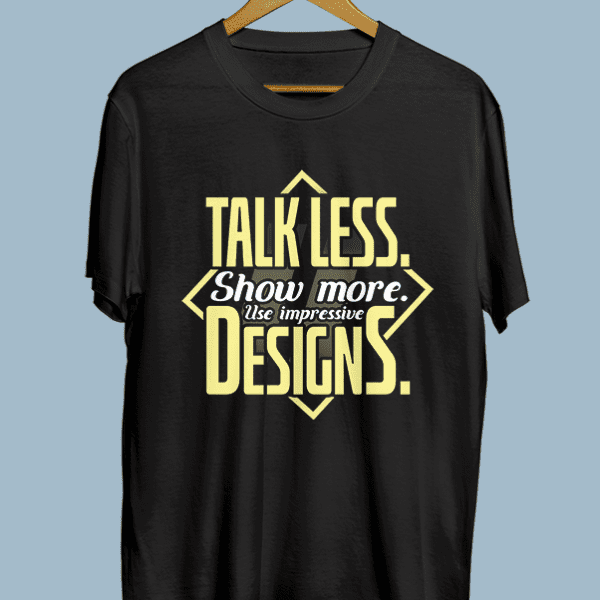Talk less, Show More. Use Impressive Designs