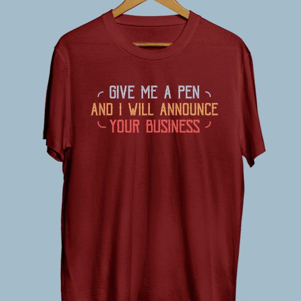 Give me a pen and I will announce your business.