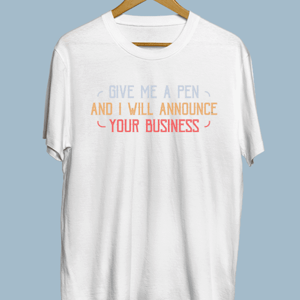 Give me a pen and I will announce your business.