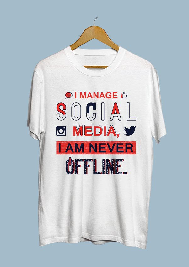 I manage social media, I am never offline